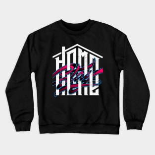 Stay home Crewneck Sweatshirt